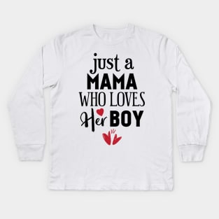 Just a mama who loves her boy Kids Long Sleeve T-Shirt